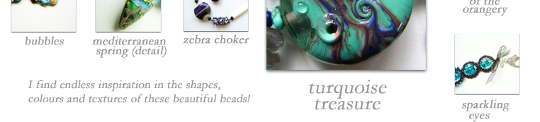 I find endless inspiration in the shapes colours and textures of these beautiful beads.